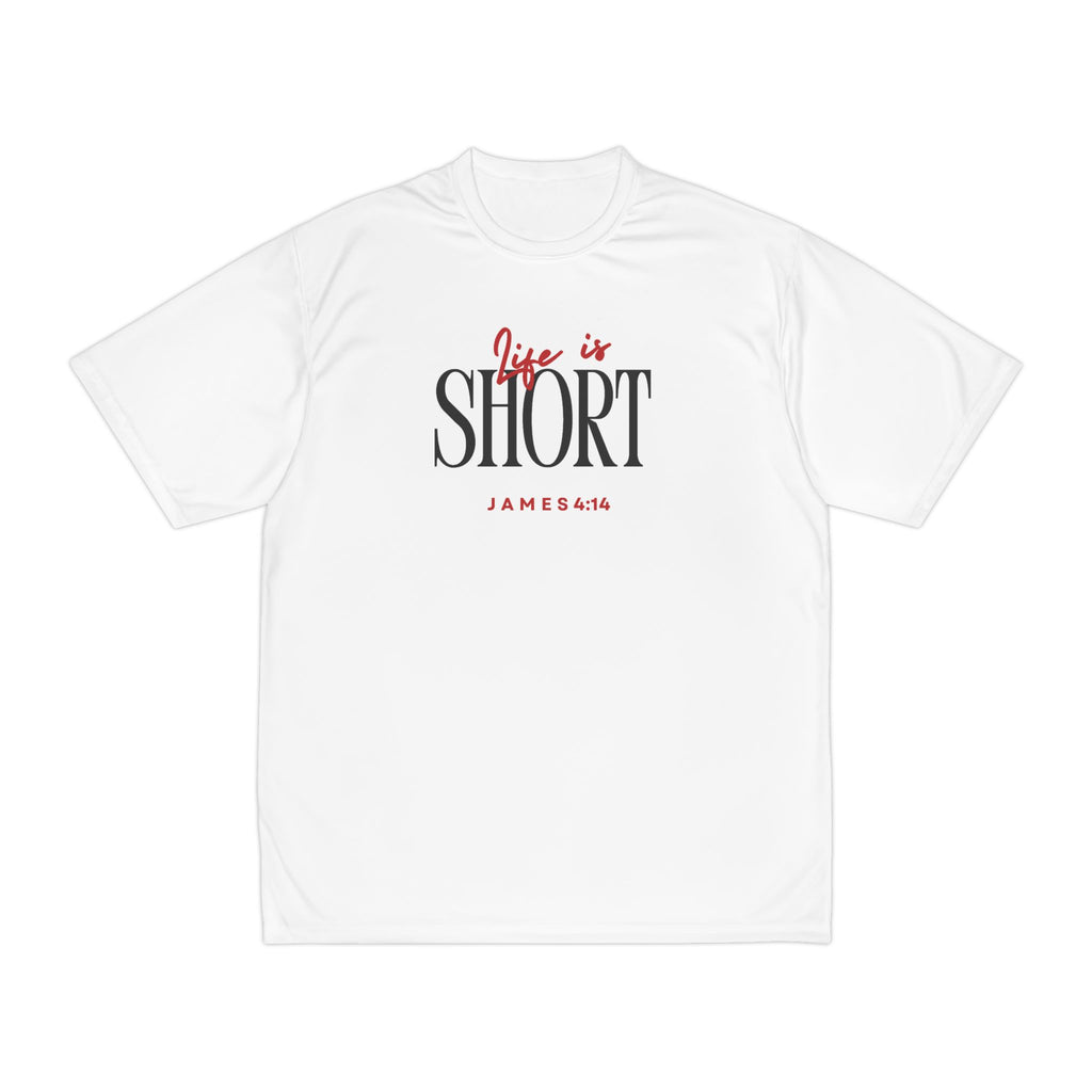 Life is Short Performance Tee
