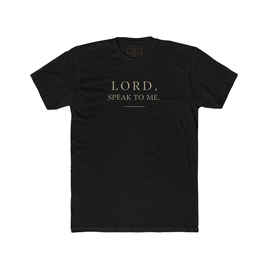 LORD Speak to Me Streetwear Shirt | Reformed Theology T-Shirt | Christian Urban Apparel | Sovereignty of God Graphic Tee