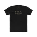 LORD Speak to Me Streetwear Shirt | Reformed Theology T-Shirt | Christian Urban Apparel | Sovereignty of God Graphic Tee