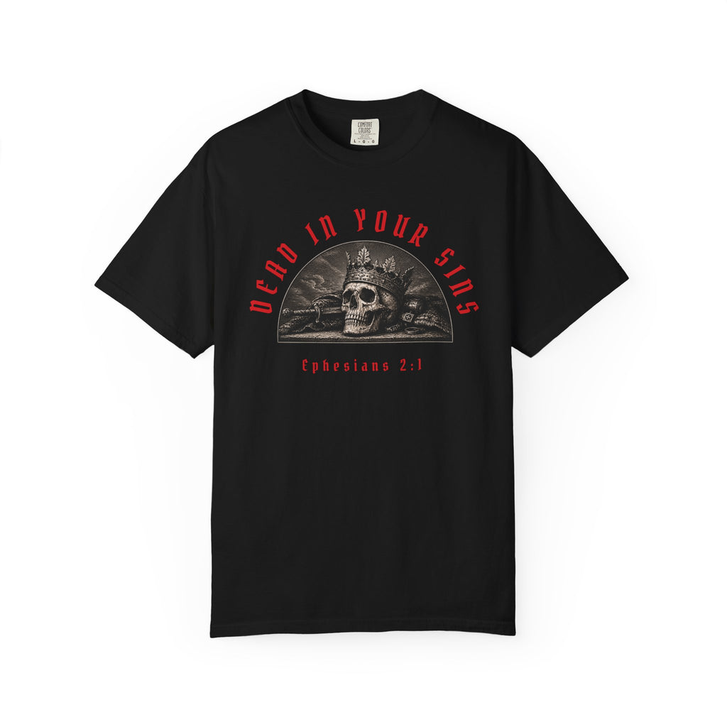 Dead In Your Sins Alive In Christ Tee | Ephesians 2:1-5 Shirt | Christian Graphic T Shirt | Biblical Streetwear | Faith Based Apparel