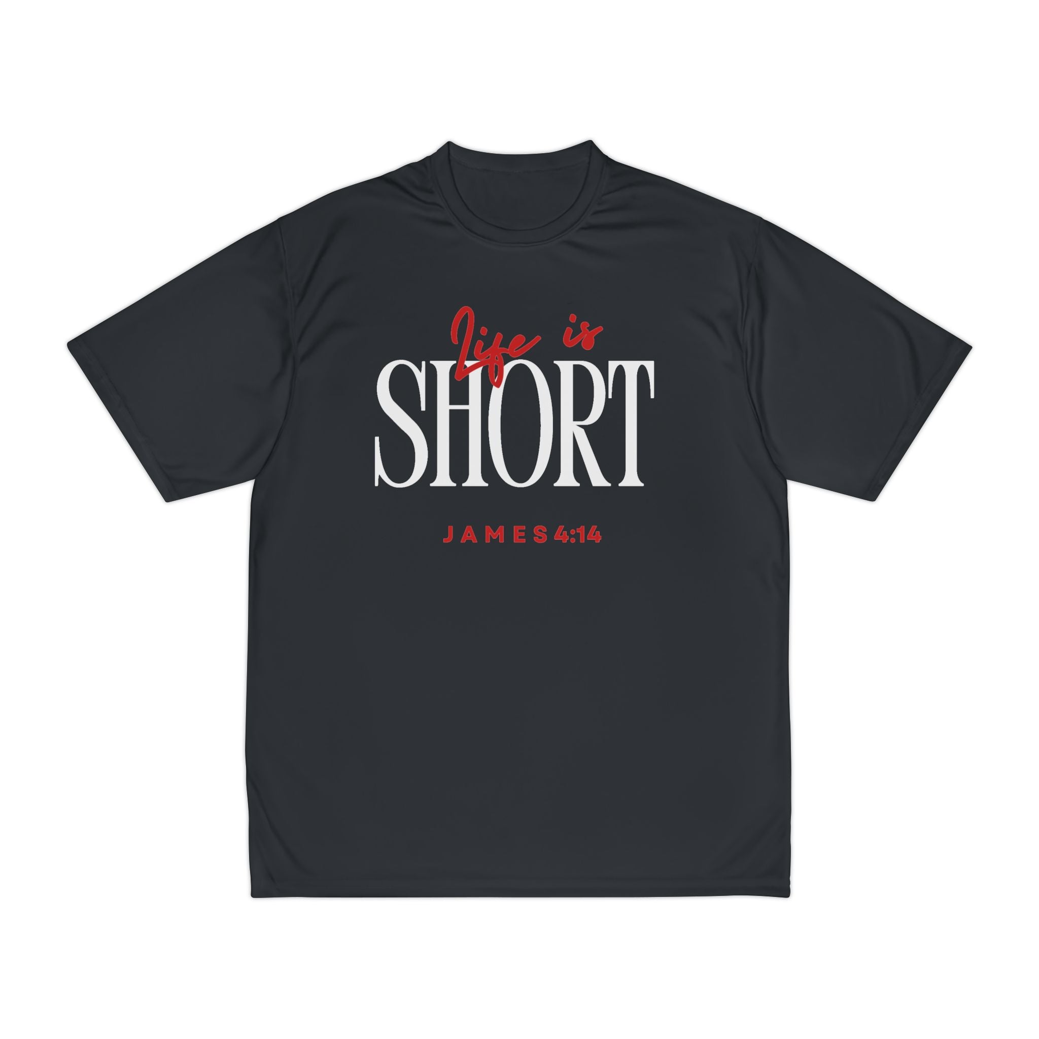Life is Short Performance - Gym & Running Tee